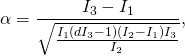 \begin{equation*} \alpha=\frac{I_3-I_1}{\sqrt{\frac{I_1(dI_3-1)(I_2-I_1)I_3}{I_2}}}, \end{equation*}