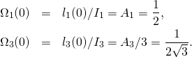 \begin{eqnarray*} \Omega_1(0)&=&l_1(0)/I_1=A_1=\frac{1}{2},\\ \Omega_3(0)&=&l_3(0)/I_3=A_3/3=\frac{1}{2\sqrt{3}}. \end{eqnarray*}