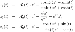 \begin{eqnarray*} z_1(t)&=& A_1'(t)\cdot z'=\frac{\cosh(t) z'+\sinh (t)}{\sinh(t) z'+\cosh(t)},\\ z_2(t)&=& A_2'(t)\cdot z'=\frac{e^t z'}{e^{-t}}=e^{2t}z',\\ z_3(t)&=& A_3'(t)\cdot z'=\frac{\cos(t) z'+\sin (t)}{-\sin(t) z'+\cos(t)}. \end{eqnarray*}