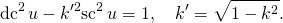 \begin{equation*}\mathrm{dc}^2\,u-k'^2\mathrm{sc}^2\,u=1, \quad k'=\sqrt{1-k^2}.\end{equation*}