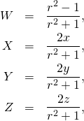  \begin{eqnarray*} W&=&\frac{r^2-1}{r^2+1},\\ X&=&\frac{2x}{r^2+1},\\ Y&=&\frac{2y}{r^2+1},\\ Z&=&\frac{2z}{r^2+1}, \end{eqnarray*} 