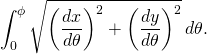 \begin{equation*} \int_0^\phi\sqrt{\left(\frac{dx}{d\theta}\right)^2+\left(\frac{dy}{d\theta}\right)^2}\,d\theta.\end{equation*}