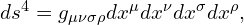 ds^4 = g_{\mu\nu\sigma\rho}dx^\mu dx^\nu dx^\sigma dx^\rho,
