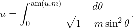 \begin{equation*} u=\int_0^{\mathrm{am}(u,m)} \frac{d\theta}{\sqrt{1-m\sin^2\theta}}.\end{equation*}