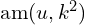 \mathrm{am}(u,k^2)