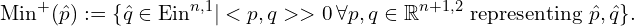 \[\text{Min}^+(\hat{p}):=\{\hat{q}\in\text{Ein}^{n,1}|<p,q>>0\,\forall p,q\in\mathbb{R}^{n+1,2}\text{ representing }\hat{p},\hat{q}\}.\]