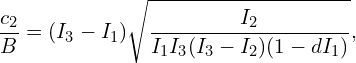 \[\frac{c_2}{B}=(I_3-I_1)\sqrt{\frac{I_2}{I_1I_3(I_3-I_2)(1-dI_1)}},\]