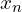 x_n