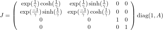 \begin{equation*}       J=\left(\begin{array}[pos]{cccc} 	\exp(\frac{1}{\gamma})\cosh(\frac{1}{\gamma}) & \exp(\frac{1}{\gamma})\sinh(\frac{1}{\gamma}) & 0 & 0\\ 	\exp(\frac{-1}{\gamma})\sinh(\frac{1}{\gamma}) & \exp(\frac{-1}{\gamma})\cosh(\frac{1}{\gamma}) & 0 & 0\\     0 & 0 & 1 & 0 \\     0 & 0 & 0 & 1 \end{array}\right)\operatorname{diag}(1,A)   \end{equation*}